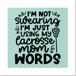 I’m Not Swearing I’m Just Using My Lacrosse Mom Words Cute Funny Posters and Art